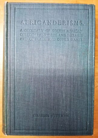 LOT 312 (32531) Est R200 to R400 - PETTMEN C. - Africanderisms; A Glossary of South African Colloquial Words and Phrases and of Place and Other Names