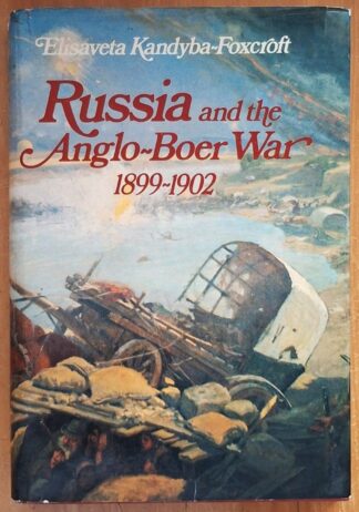 LOT 317 (32531) Est R300 to R600 - FOXCROFT E. K. - Russia and the Anglo-Boer War 1899-1902
