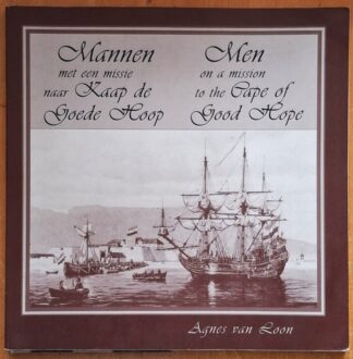 LOT 330 (32531) Est R50 to R150 - VAN LOON A. - Men on a Mission to the Cape of Good Hope / Mannen met Een Missie naar die Kaap de Goede Hoop