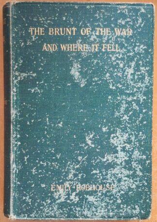 LOT 343 () Est R200 to R400 - HOBHOUSE E. - The Brunt of the War and Where it Fell