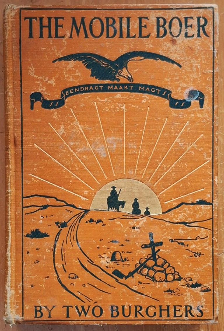 LOT 339 () Est R4000 to R8000 – HILEY A.R.I. AND HASSELL J.A. – The Mobile Boer: Being the Record of the Observations of two Burgher Officers