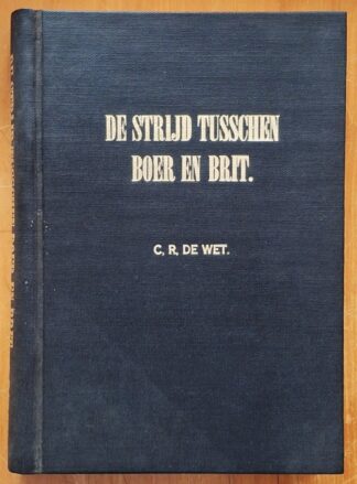 LOT 371 () Est R100 to R300 - DE WET C.R. - De Strijd Tusschen Boer en Brit: De Herinnering van den Boeren-Generaal.