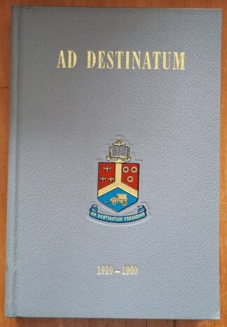 LOT 413 () Est R100 to R300 - RAUTENBACH, C.H. (ED.) - Ad Destinatum: Gedenkboek van die Universiteit van Pretoria