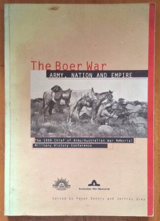 LOT 370 () Est R50 to R150 - DENNIS P. and GREY J. (ED.) - The Boer War: Army, Nation and Empire