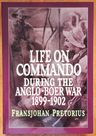 LOT 392 () Est R100 to R300 - PRETORIUS F. - Life on Commando during the Anglo-Boer War 1899-1902