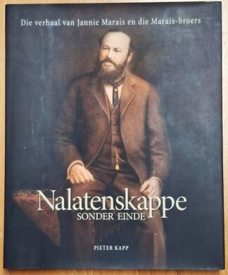 LOT 407 () Est R100 to R300 - KAPP P. - Nalatenskappe Sonder Einde: Die Verhaal van Jannie Marais en die Marais-Broers