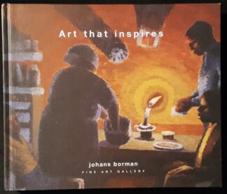 LOT 461 (31095334) Est R300 to R600 - BORMAN, J. - Johannes Borman: Art that inspires