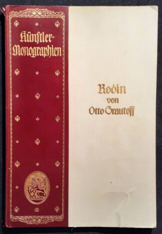 LOT 490 (31095582) Est R2000 to R4000 - GRAUTOFF O. - Rodin: Künstler- Monographien - Mit 121 Abbildungen Zweite Auflage / Rodin by Q. Grautoff
Second edition with 121 illustrations