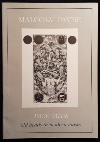 LOT 525 (31095) Est R50 to R150 - PAYNE M. (ED.) - Malcolm Payne: Face Value: old heads in modern masks Exhibition Catalogue