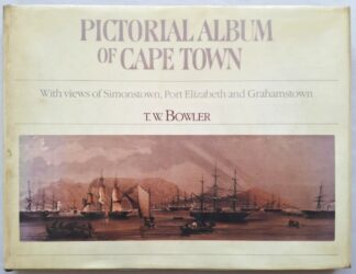 LOT 462 () Est R100 to R300 - BOWLER T.W. - Pictorial Album of Cape Town: With Views of Simonstown, Port Elizabeth and Grahamstown
